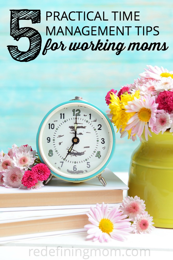 5 Practical Time Management Tips for Working Moms