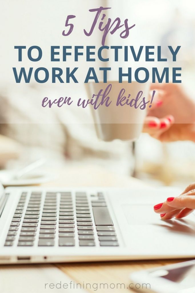 5 amazing tips for working from home effectively! Learn how to work from home with kids and still be productive. work from home mom / work from home ideas / work from home online / work from home schedule / work from home organization / work from home business