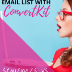 Ultimate Beginner's Guide to Building an Email List with ConvertKit / Email marketing tips for online business and bloggers. Learn the difference between ConvertKit broadcasts and sequences. Email marketing strategy entrepreneur / Email list growth / Make money from home / How to start a blog