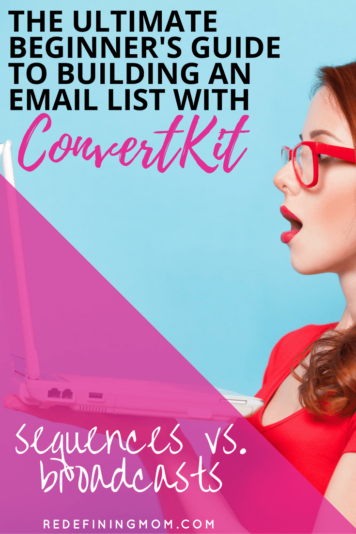 Build an Email List: ConvertKit Tutorial on Sequences vs. Broadcasts
