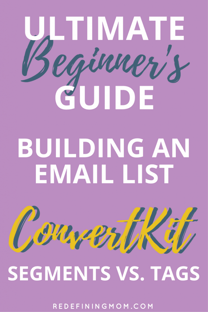 Ultimate Beginner's Guide to Building an Email List with ConvertKit. Email marketing tips for online business and bloggers. Learn how to leverage segments and tags in ConvertKit and nurture your subscribers. Email marketing strategy entrepreneur / Email list growth / Make money from home / How to start a blog