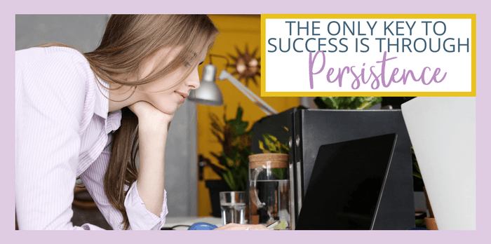 Persistence is the only secret to success. Learn how to be successful with these 3 tips. Learn how to be a successful female entrepreneur.