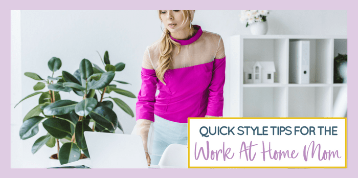 Learn how to dress the part and be confident as a work at home mom.