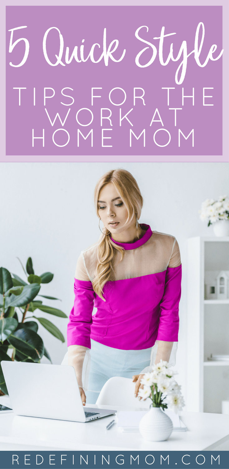 Learn how to dress the part and be confident as a work at home mom.