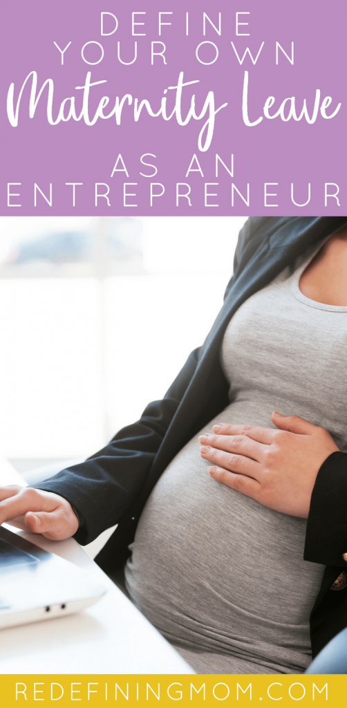 Make the most of your maternity leave and learn how to define your maternity leave to work on your own terms.