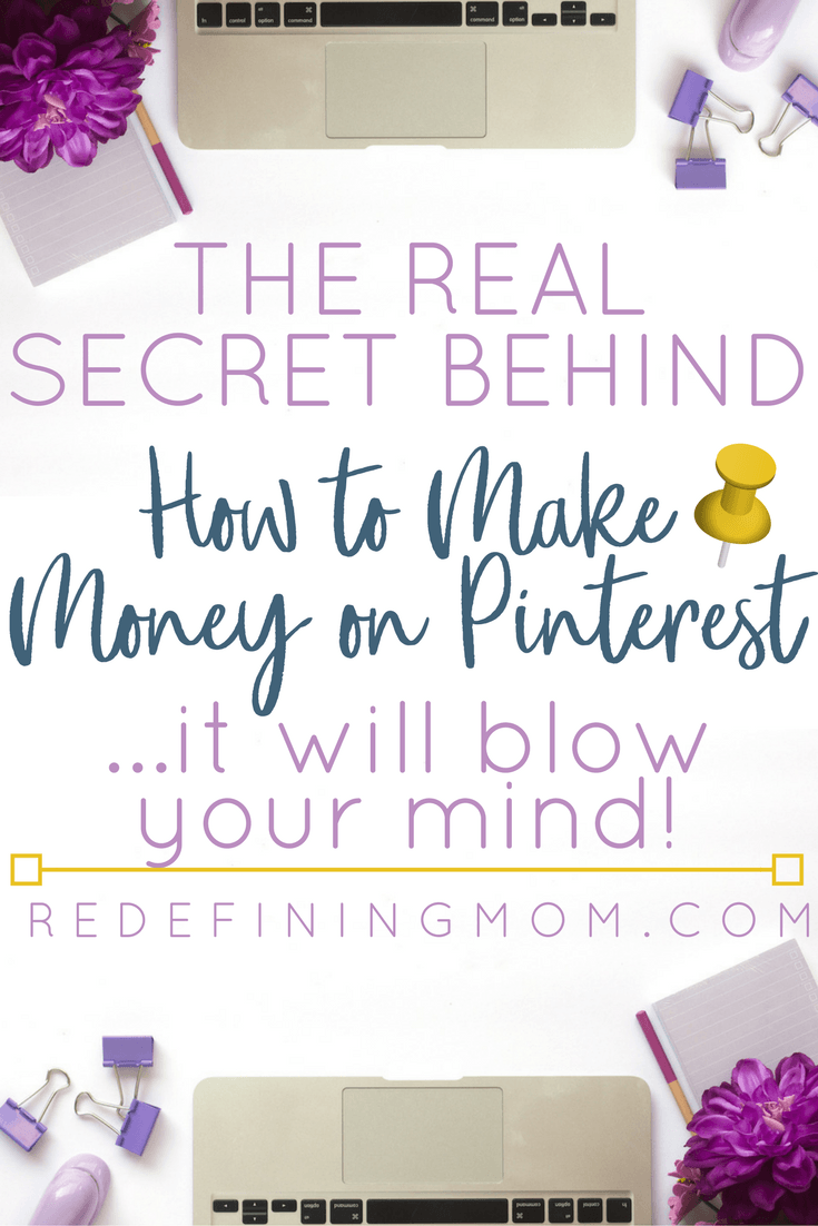 The Secret Behind How to Make Money on Pinterest…it will blow your mind!
