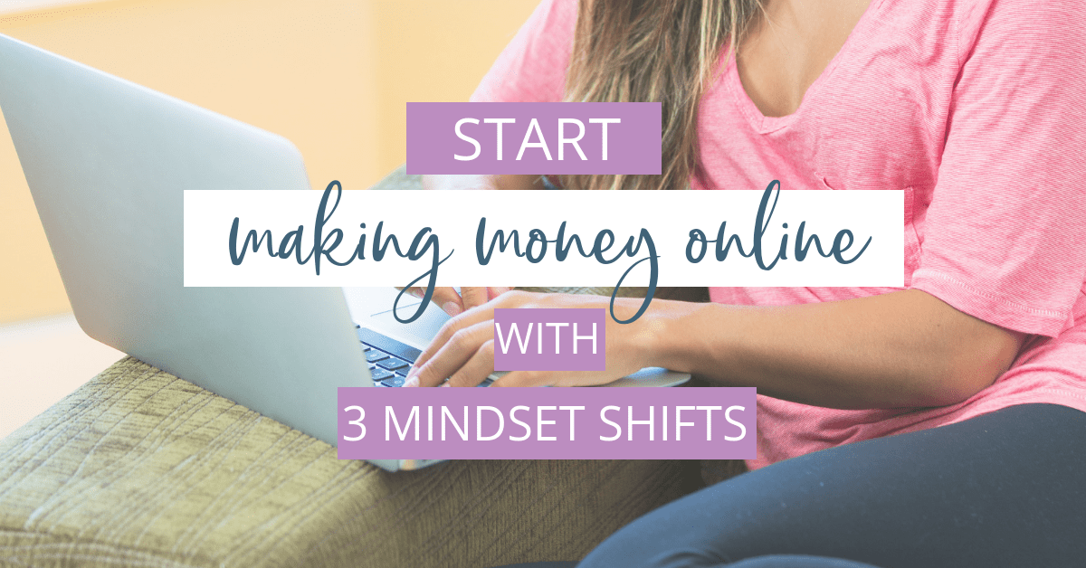 In order to start making money online, you must have a strong mindset. I’ve found that there are 3 mindset shifts that you have to run an online business.