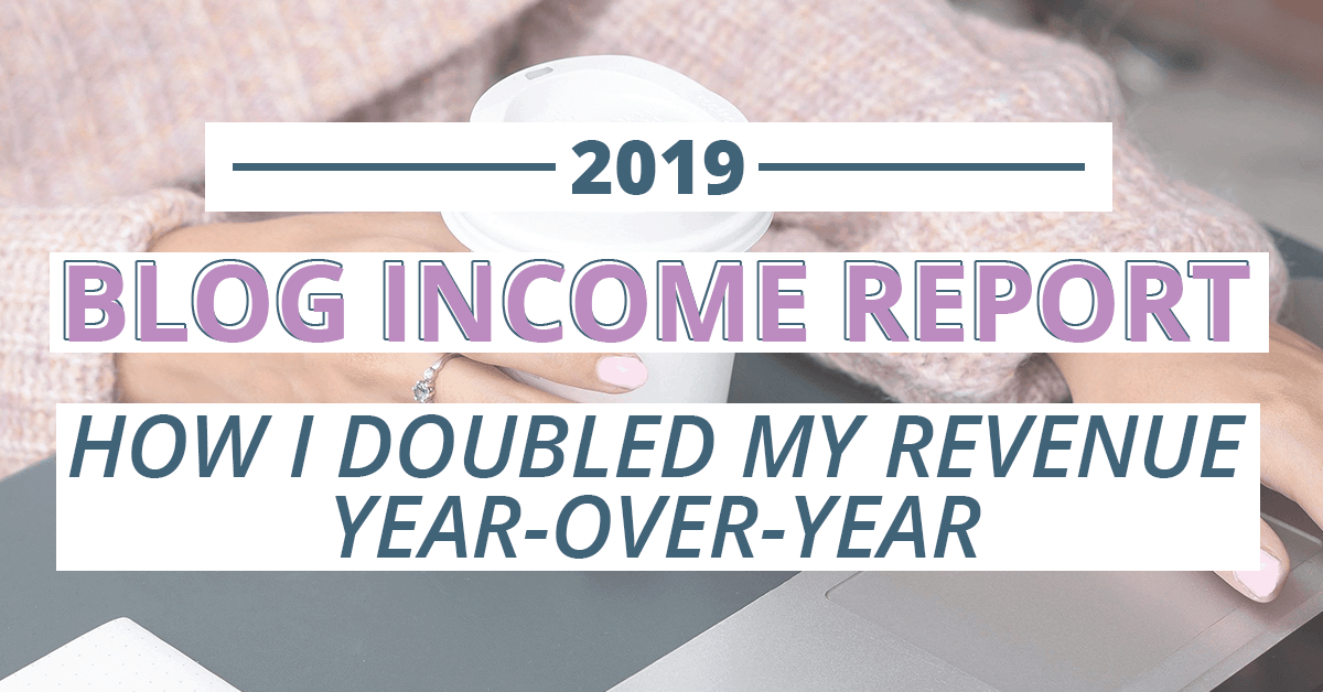 2019 blog income report how i doubled my revenue